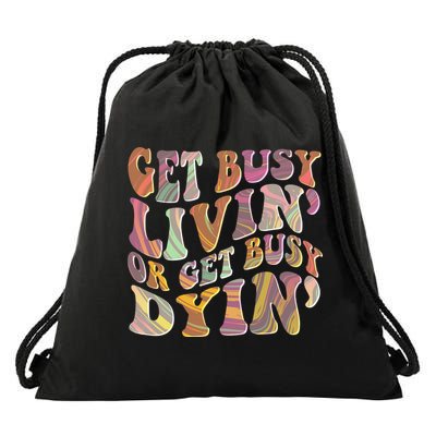 Retro Vintage 1960s Hippie Get Busy Livin Or Get Busy Dyin Drawstring Bag