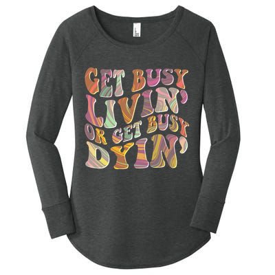Retro Vintage 1960s Hippie Get Busy Livin Or Get Busy Dyin Women's Perfect Tri Tunic Long Sleeve Shirt