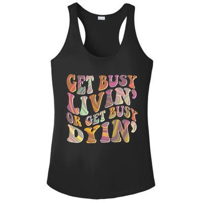 Retro Vintage 1960s Hippie Get Busy Livin Or Get Busy Dyin Ladies PosiCharge Competitor Racerback Tank