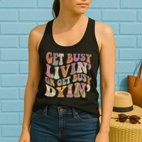 Retro Vintage 1960s Hippie Get Busy Livin Or Get Busy Dyin Womens Tank Top