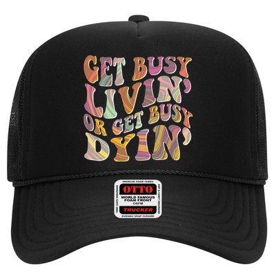 Retro Vintage 1960s Hippie Get Busy Livin Or Get Busy Dyin Trucker Hat