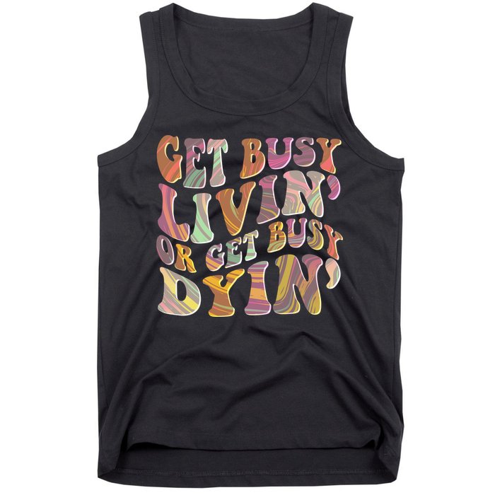 Retro Vintage 1960s Hippie Get Busy Livin Or Get Busy Dyin Tank Top