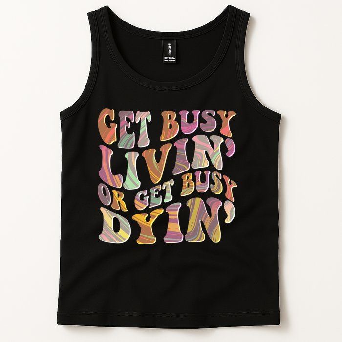Retro Vintage 1960s Hippie Get Busy Livin Or Get Busy Dyin Tank Top