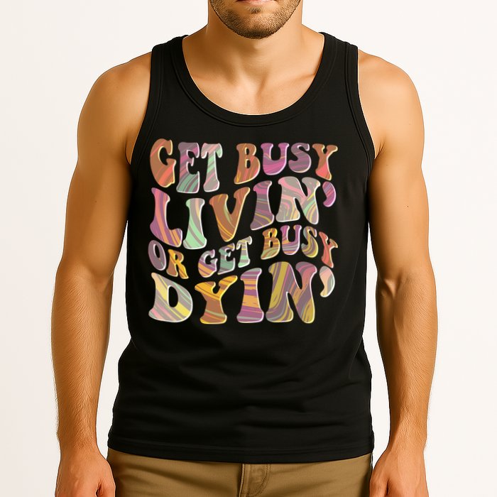 Retro Vintage 1960s Hippie Get Busy Livin Or Get Busy Dyin Tank Top