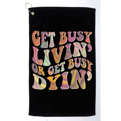 Retro Vintage 1960s Hippie Get Busy Livin Or Get Busy Dyin Golf Towel