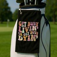 Retro Vintage 1960s Hippie Get Busy Livin Or Get Busy Dyin Golf Towel