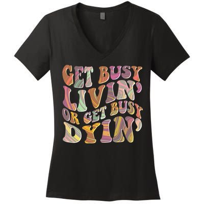 Retro Vintage 1960s Hippie Get Busy Livin Or Get Busy Dyin Women's V-Neck T-Shirt