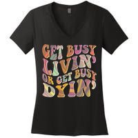 Retro Vintage 1960s Hippie Get Busy Livin Or Get Busy Dyin Women's V-Neck T-Shirt