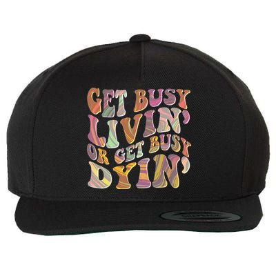 Retro Vintage 1960s Hippie Get Busy Livin Or Get Busy Dyin Wool Snapback Cap