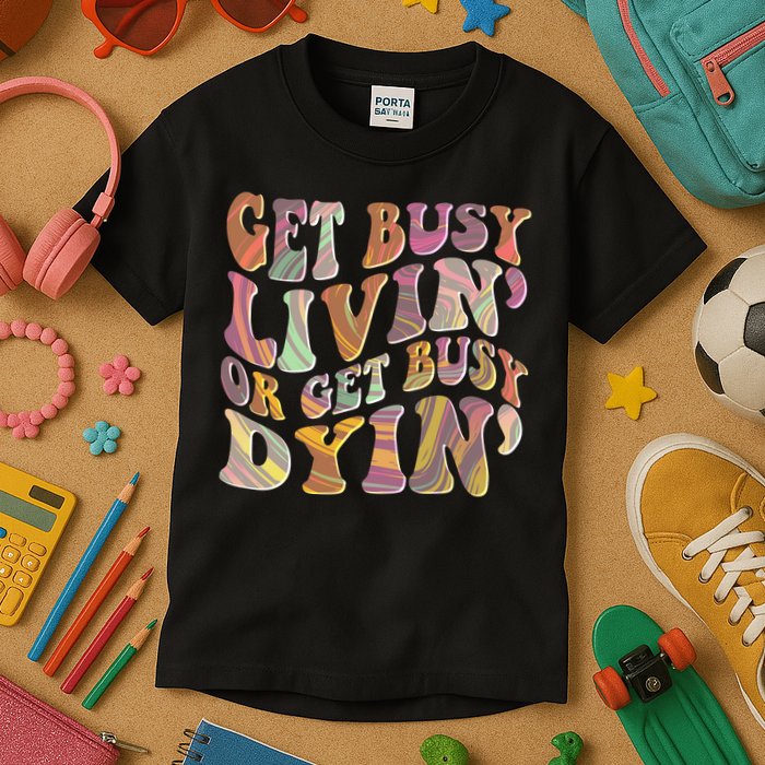 Retro Vintage 1960s Hippie Get Busy Livin Or Get Busy Dyin Kids T-Shirt