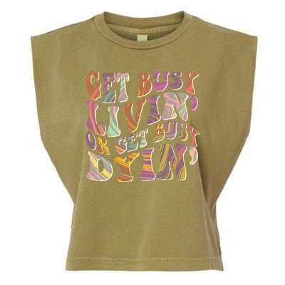 Retro Vintage 1960s Hippie Get Busy Livin Or Get Busy Dyin Garment-Dyed Women's Muscle Tee