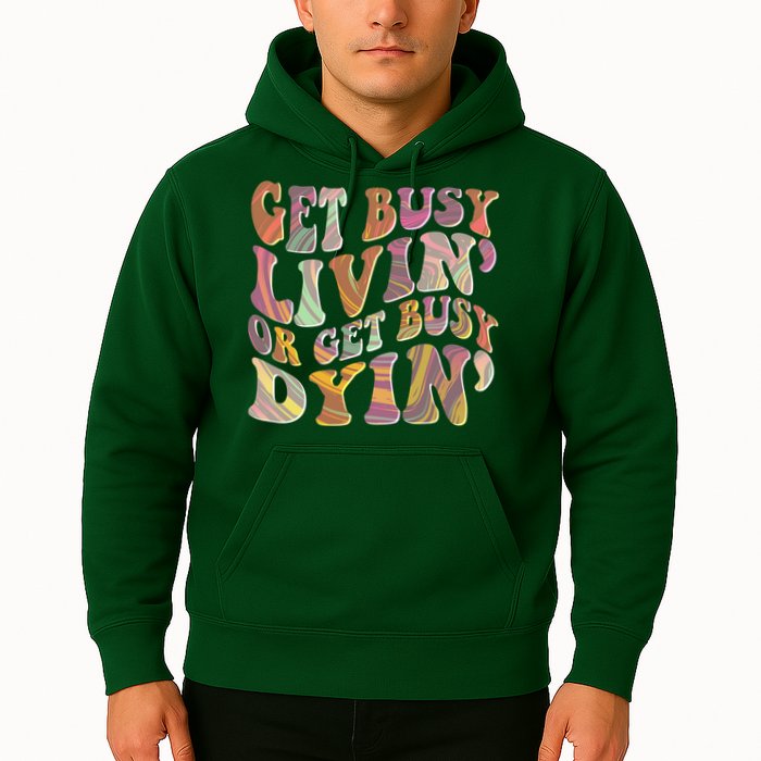 Retro Vintage 1960s Hippie Get Busy Livin Or Get Busy Dyin Hoodie