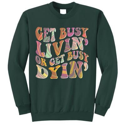 Retro Vintage 1960s Hippie Get Busy Livin Or Get Busy Dyin Sweatshirt