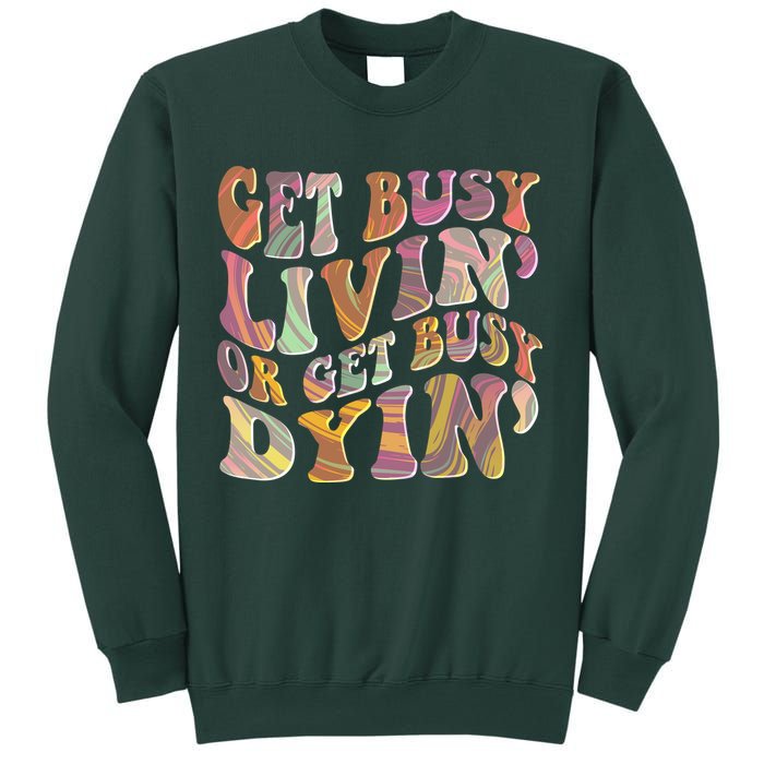 Retro Vintage 1960s Hippie Get Busy Livin Or Get Busy Dyin Sweatshirt