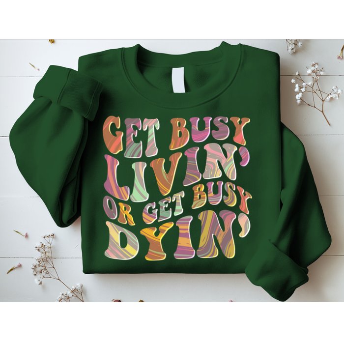 Retro Vintage 1960s Hippie Get Busy Livin Or Get Busy Dyin Sweatshirt