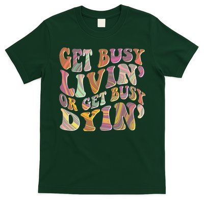 Retro Vintage 1960s Hippie Get Busy Livin Or Get Busy Dyin T-Shirt