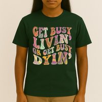 Retro Vintage 1960s Hippie Get Busy Livin Or Get Busy Dyin T-Shirt