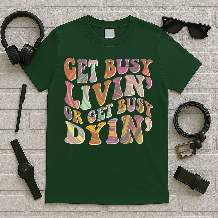 Retro Vintage 1960s Hippie Get Busy Livin Or Get Busy Dyin T-Shirt