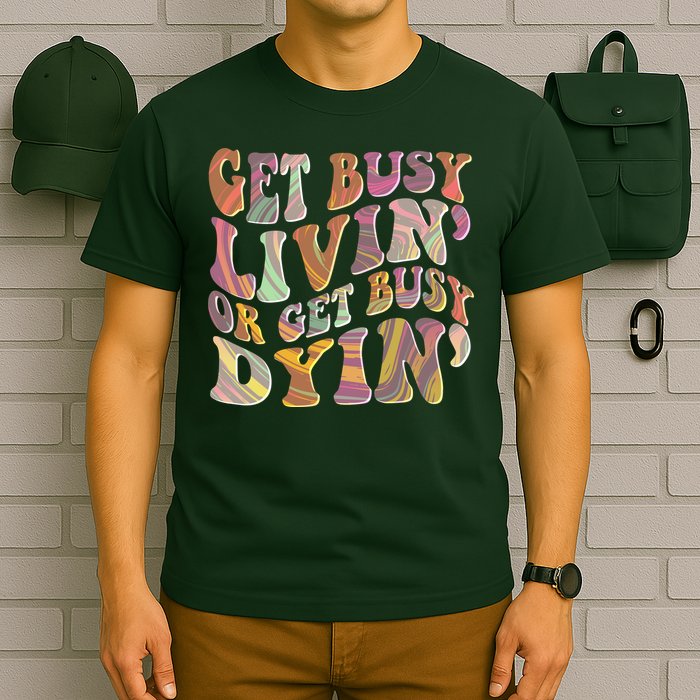 Retro Vintage 1960s Hippie Get Busy Livin Or Get Busy Dyin T-Shirt