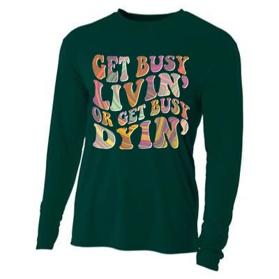 Retro Vintage 1960s Hippie Get Busy Livin Or Get Busy Dyin Cooling Performance Long Sleeve Crew
