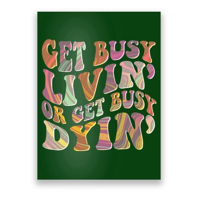 Retro Vintage 1960s Hippie Get Busy Livin Or Get Busy Dyin Poster