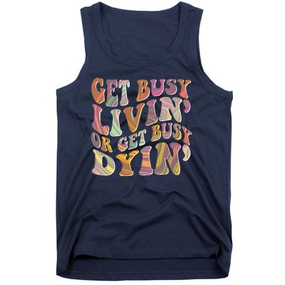 Retro Vintage 1960s Hippie Get Busy Livin Or Get Busy Dyin Tank Top