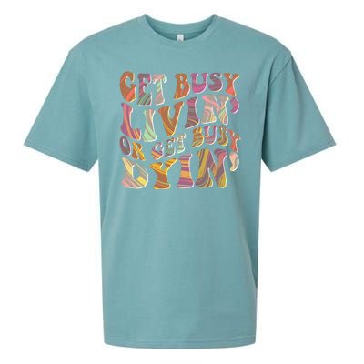 Retro Vintage 1960s Hippie Get Busy Livin Or Get Busy Dyin Sueded Cloud Jersey T-Shirt