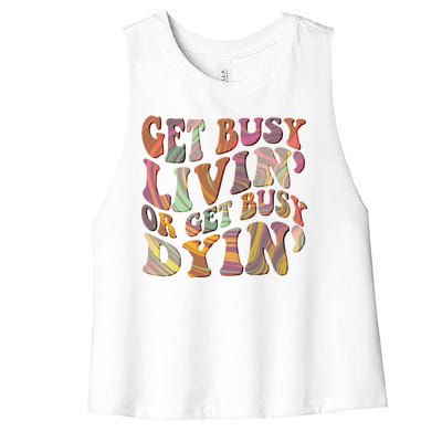 Retro Vintage 1960s Hippie Get Busy Livin Or Get Busy Dyin Women's Racerback Cropped Tank