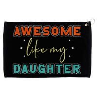 Retro Vintage Awesome Like My Daughter Fathers Day For Dad Grommeted Golf Towel