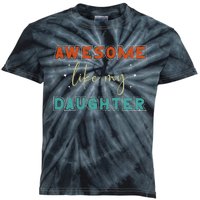 Retro Vintage Awesome Like My Daughter Fathers Day For Dad Kids Tie-Dye T-Shirt