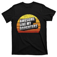 Retro Vintage Awesome Like My Daughter Parents Day Gift T-Shirt