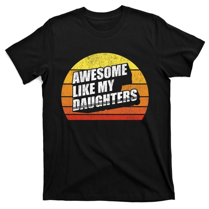 Retro Vintage Awesome Like My Daughter Parents Day Gift T-Shirt