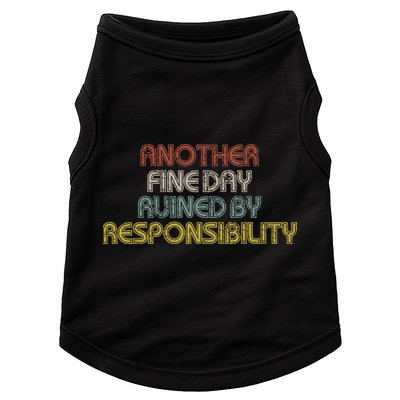 Retro Vintage Another Fine Day Ruined By Responsibility Doggie Tank
