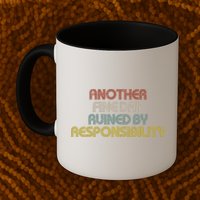 Retro Vintage Another Fine Day Ruined By Responsibility Mug