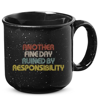 Retro Vintage Another Fine Day Ruined By Responsibility 15oz Campfire Ceramic Mug