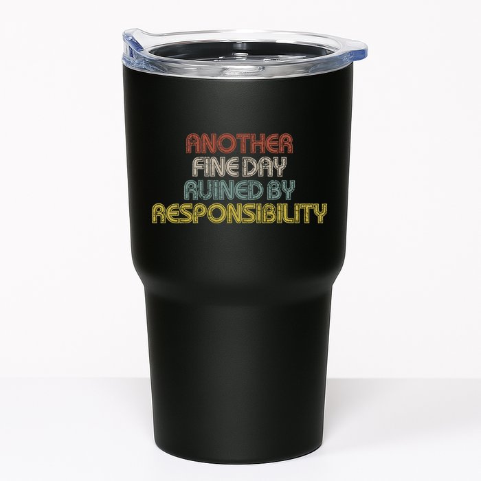 Retro Vintage Another Fine Day Ruined By Responsibility Tumbler