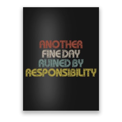 Retro Vintage Another Fine Day Ruined By Responsibility Poster