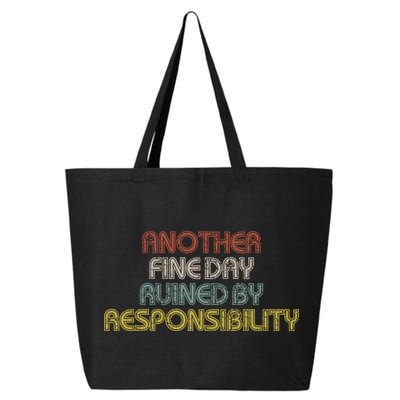 Retro Vintage Another Fine Day Ruined By Responsibility 25L Jumbo Tote