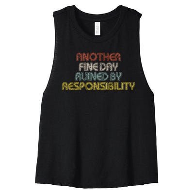 Retro Vintage Another Fine Day Ruined By Responsibility Women's Racerback Cropped Tank