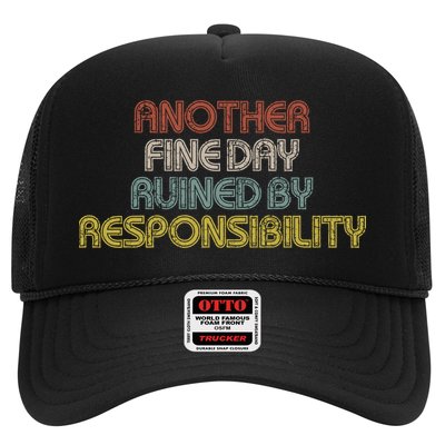 Retro Vintage Another Fine Day Ruined By Responsibility Trucker Hat