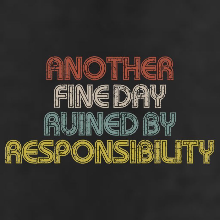 Retro Vintage Another Fine Day Ruined By Responsibility Hat