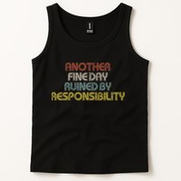 Retro Vintage Another Fine Day Ruined By Responsibility Tank Top