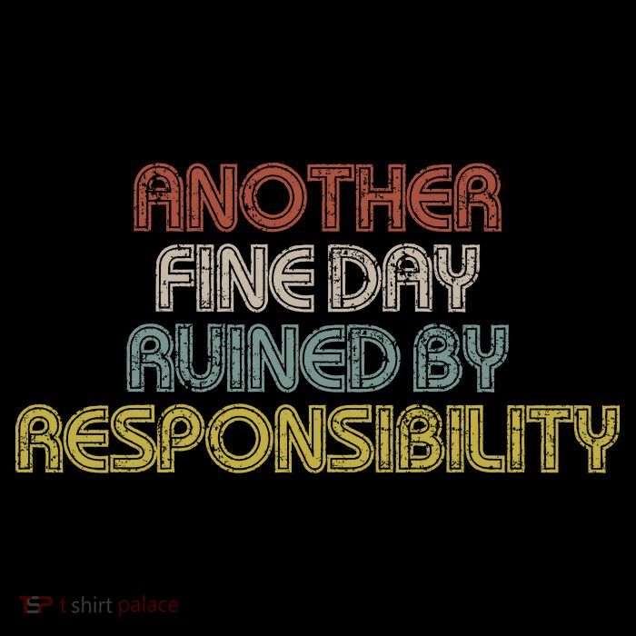Retro Vintage Another Fine Day Ruined By Responsibility Tank Top