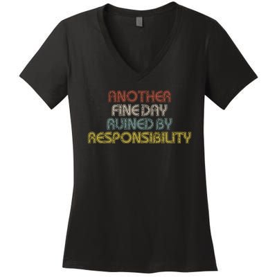 Retro Vintage Another Fine Day Ruined By Responsibility Women's V-Neck T-Shirt