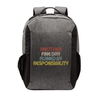 Retro Vintage Another Fine Day Ruined By Responsibility Vector Backpack