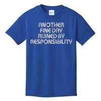 Retro Vintage Another Fine Day Ruined By Responsibility Kids T-Shirt