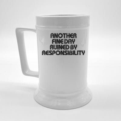 Retro Vintage Another Fine Day Ruined By Responsibility Beer Stein