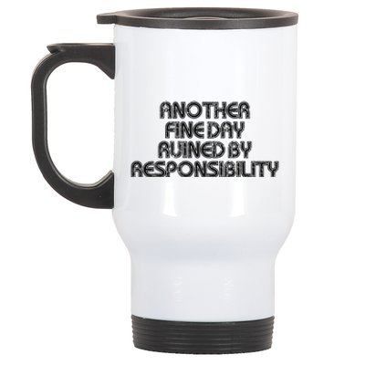 Retro Vintage Another Fine Day Ruined By Responsibility Stainless Steel Travel Mug