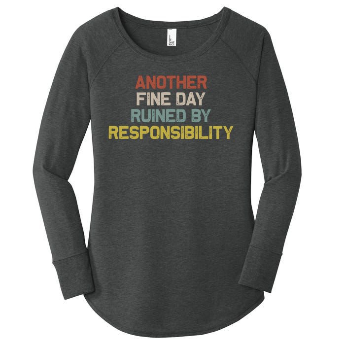 Retro Vintage Another Fine Day Ruined By Responsibility Women's Perfect Tri Tunic Long Sleeve Shirt