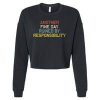 Retro Vintage Another Fine Day Ruined By Responsibility Cropped Pullover Crew